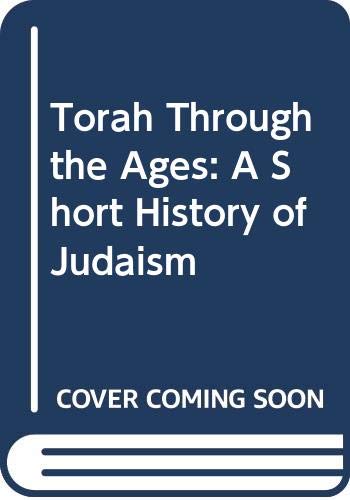 Stock image for Torah Through the Ages: A Short History of Judaism for sale by Salsus Books (P.B.F.A.)