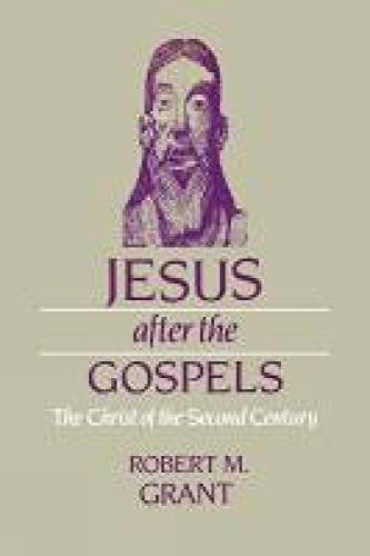 Stock image for Jesus After the Gospels: The Christ of the Second Century for sale by AwesomeBooks