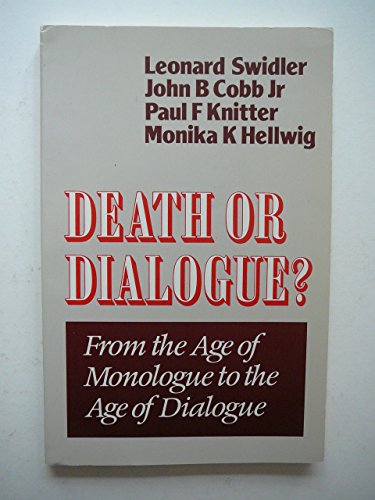 Beispielbild fr Death or Dialogue? From the Age of Monologue to the Age of Dialogue zum Verkauf von WorldofBooks