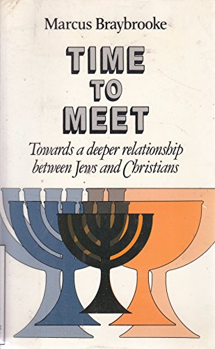 9780334024477: Time to Meet: Towards a Deeper Relationship Between Jews and Christians