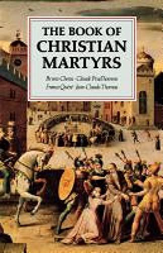 The Book of Christian Martyrs (9780334024484) by Chenu, Bruno; Prud'homme, Claude; Quere, France; Thomas, Jean Claude