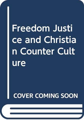 Beispielbild fr Freedom, Justice and Christian Counter-culture zum Verkauf von WorldofBooks