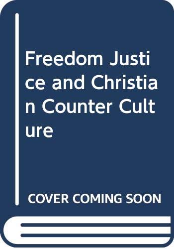 Imagen de archivo de Freedom, Justice and Christian Counter-culture a la venta por WorldofBooks