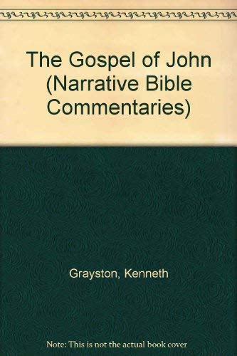 The Gospel of John (NARRATIVE BIBLE COMMENTARIES) (9780334024743) by Grayston, Kenneth