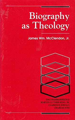 Stock image for Biography As Theology : How Life Stories Can Remake Today's Theology for sale by Better World Books