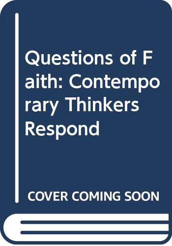 Imagen de archivo de Questions of Faith: Contemporary Thinkers Respond a la venta por SecondSale