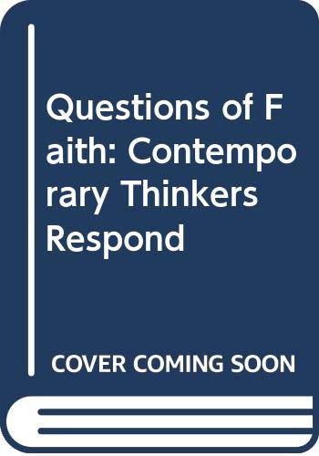 Stock image for Questions of Faith: Contemporary Thinkers Respond for sale by SecondSale