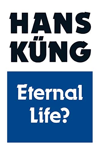 Stock image for Eternal Life?: Life After Death as a Medical, Philosophical and Theological Problem for sale by AwesomeBooks