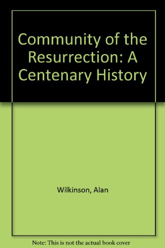 Stock image for Community of the Resurrection: A Centenary History for sale by WorldofBooks