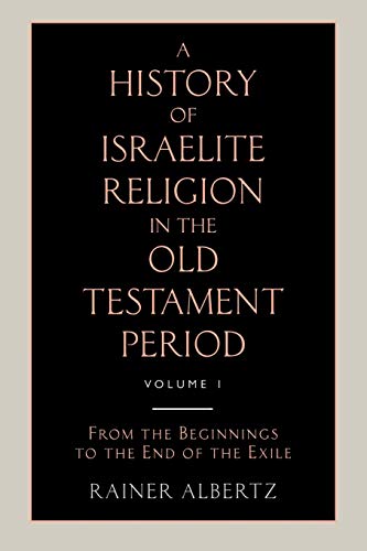 Stock image for A History of Israelite Religion in the Old Testament Period Volume 1 from the Beginnings to the End of the Exile for sale by GF Books, Inc.