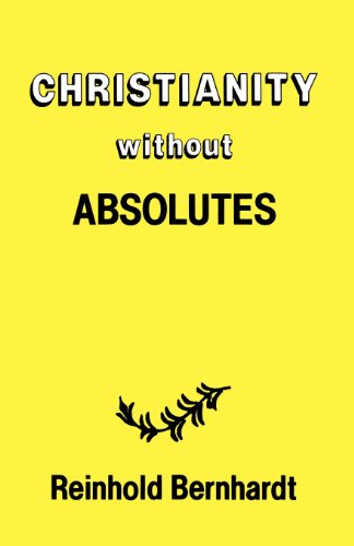 Christianity Without Absolutes (9780334025665) by Bernhard
