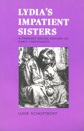 Stock image for Lydia's Impatient Sisters: Feminist Social History of Early Christianity for sale by WorldofBooks