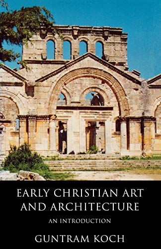 Beispielbild fr Early Christian Art and Architecture: An Introduction zum Verkauf von WorldofBooks