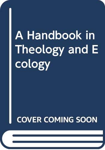 Stock image for A Handbook in Theology and Ecology for sale by WorldofBooks