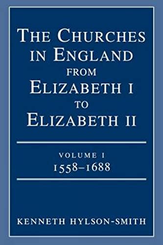 Beispielbild fr The Churches in England from Elizabeth I to Elizabeth II, Volume 1, 1558-1688 zum Verkauf von WorldofBooks