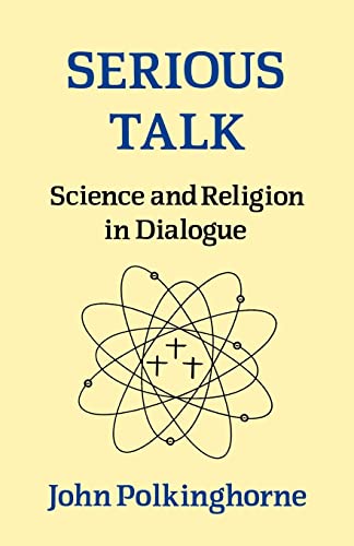 Beispielbild fr Serious Talk: Science and Religion in Dialogue zum Verkauf von WorldofBooks