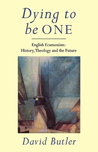 9780334026549: Dying to Be One: English Ecumenism
