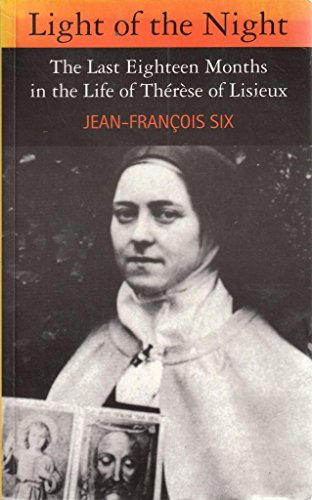 Beispielbild fr Light of the Night: Last Eighteen Months in the Life of Therese of Lisieux zum Verkauf von WorldofBooks