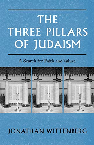 Imagen de archivo de The Three Pillars of Judaism: A Search for Faith and Values a la venta por Chiron Media