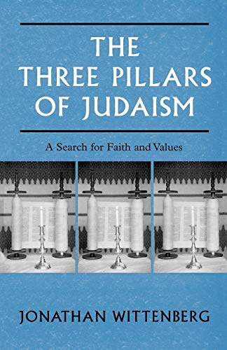 Stock image for The Three Pillars of Judaism : A Search for Faith and Values for sale by Better World Books Ltd