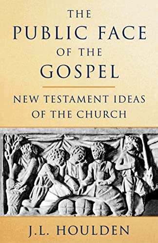 Public Face of the Gospel, The: New Testament Ideas of the Church