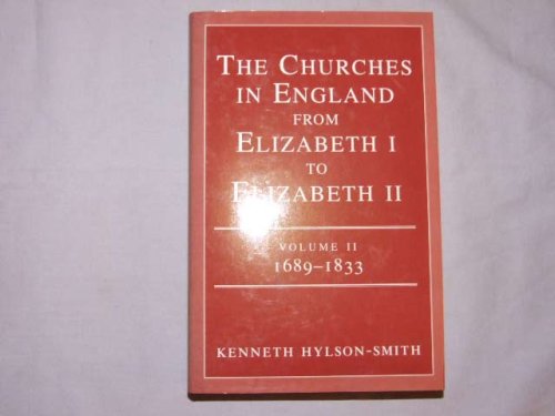 Stock image for 1689-1833 (v. 2): Volume II: 1689-1833 (The Churches in England from Elizabeth I to Elizabeth II) for sale by WorldofBooks