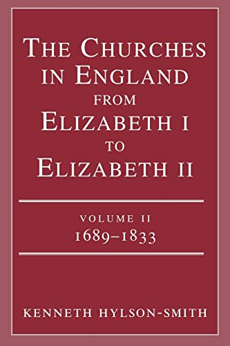 Stock image for The Churches in England from Elizabeth I to Elizabeth II: vol. 2 1683-1833 for sale by WorldofBooks