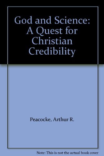 Beispielbild fr God and Science: A Quest for Christian Credibility zum Verkauf von WorldofBooks