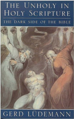 Imagen de archivo de Unholy in Holy Scripture : The Dark Side of the Bible a la venta por Better World Books