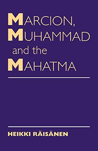 Beispielbild fr Marcion, Muhammad and the Mahatma: Exegetical Perspectives on the Encounter of Cultures and Faiths zum Verkauf von WorldofBooks