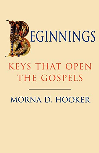 Beginnings - Keys That Open Gospels (9780334027102) by Hooker, Morna D