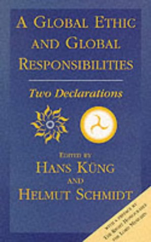 A Global Ethic and Global Responsibilities: Two Declarations (9780334027409) by Hans KÃ¼ng