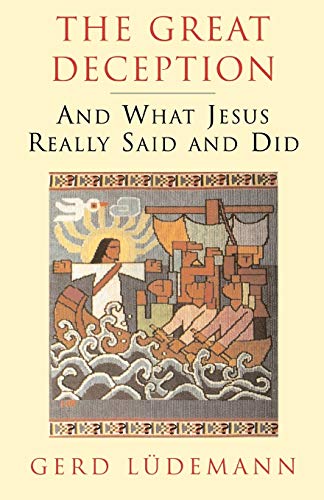 Beispielbild fr Great Deception: And What Jesus Really Said and Did zum Verkauf von WorldofBooks