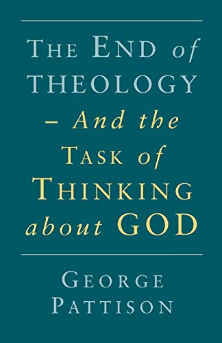 Beispielbild fr End of Theology and the Task of Thinking About God zum Verkauf von Drew