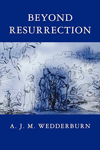 Beyond Resurrection (9780334027669) by Wedderburn, A. J. M.