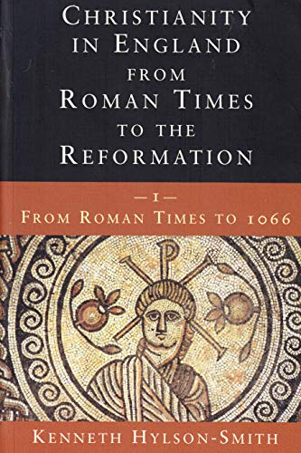 Beispielbild fr From Roman Times to 1066 (v. 1) (Christianity in England from Roman Times to the Reformation) zum Verkauf von WorldofBooks