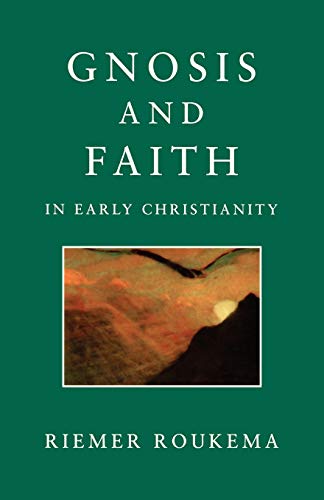 Imagen de archivo de Gnosis and Faith in Early Christianity: An Introduction to Gnosticism a la venta por G. & J. CHESTERS