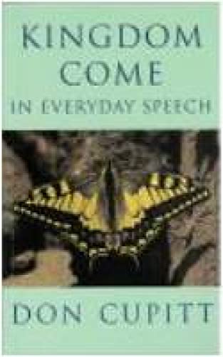 Stock image for Kingdom Come in Everyday Speech for sale by Bookmonger.Ltd