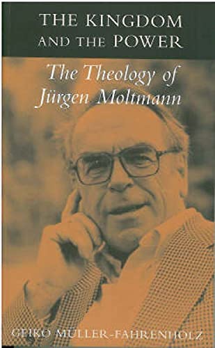 9780334028017: The Kingdom and the Power: The Theology of Jurgen Moltmann