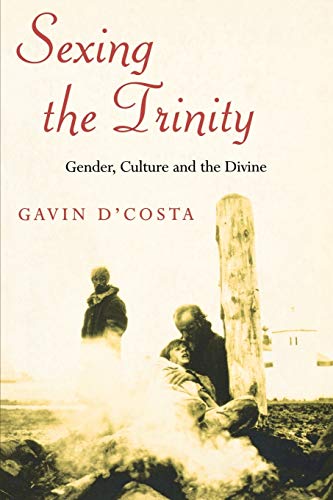 Beispielbild fr Sexing the Trinity: Gender, Culture and the Divine zum Verkauf von WorldofBooks