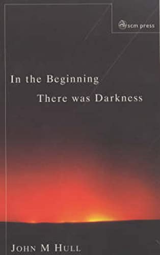 Imagen de archivo de In the Beginning There Was Darkness: A Blind Person's Conversations with the Bible a la venta por WorldofBooks