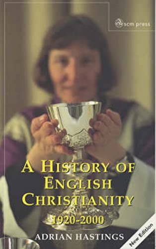 Stock image for A History of English Christianity 1920-2000 for sale by WorldofBooks