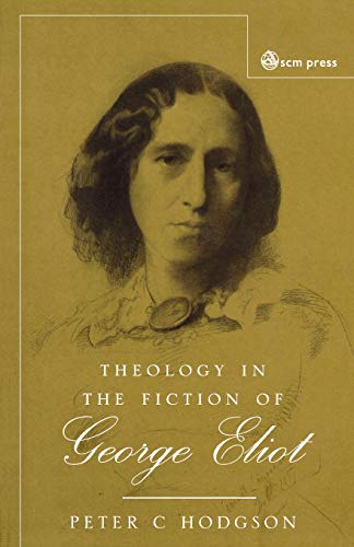 9780334028277: Theology in the Fiction of George Eliot: The Mystery Beneath the Real