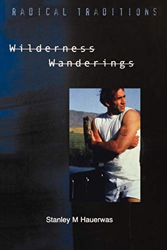 9780334028598: Wilderness Wanderings: Probing Twentieth-Century Theology and Philosophy (Radical Traditions)