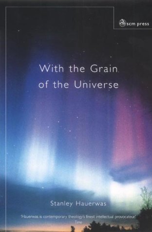 9780334028642: With the Grain of the Universe : The Church's Witness and Natural Theology