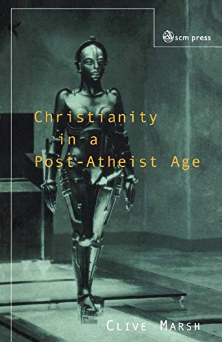 Imagen de archivo de Christianity in a Post-atheist Age a la venta por Tall Stories BA