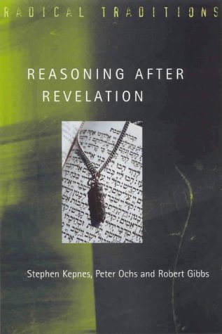 Reasoning After Revelation: Dialogues in Postmodern Jewish Philosophy (9780334029052) by Kepnes, Steven