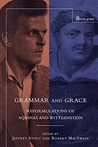 Beispielbild fr Grammar and Grace: Reformations of Aquinas and Wittgenstein zum Verkauf von WorldofBooks