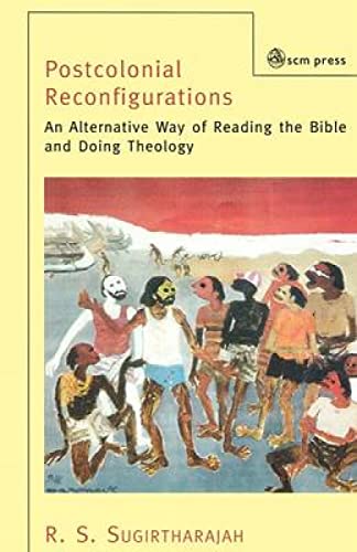 Imagen de archivo de Postcolonial Reconfigurations: An Alternative Way of Reading the Bible and Doing Theology a la venta por Regent College Bookstore