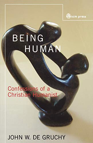 Imagen de archivo de Being Human: Confessions of a Christian Humanist a la venta por Chiron Media
